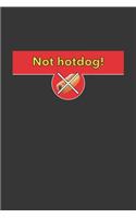 Not Hotdog Notebook: Lined Journal, 120 Pages, 6 x 9, Affordable Gift Journal Matte Finish