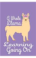 A Whole Llama Learning Going On: Lined Blank Notebook Journal for Teachers, Teaching Assistants, and Other Educators