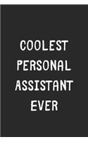 Coolest Personal Assistant Ever: Lined Journal, 120 Pages, 6 x 9, Cool Personal Assistant Gift Idea, Black Matte Finish (Coolest Personal Assistant Ever Journal)