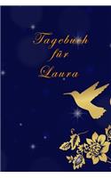 Tagebuch für Laura: Laura´s Tagebuch, - Tagebuch für Mädchen und Frauen- halte deine Erlebnisse fest, - Tagebuch der Achtsamkeit, -Geschenk für jedes Mädchen,