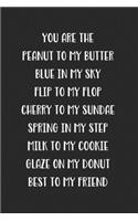 You Are The Peanut To My Butter: Blank Lined Best Friend Journal For Women