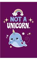 Not A Unicorn: Notebook For Narwhal Lovers Whale Fans