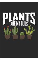 Plants Are My Buds