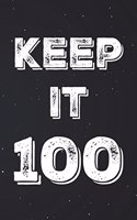 Keep It 100 Notebook