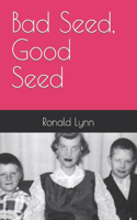 Bad Seed, Good Seed