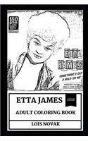 Etta James Adult Coloring Book: Multiple Grammy Award Winners and Musical Icon, Goddess of Blues and Rock'n'roll and Angelic Voice Inspired Adult Coloring Book(0 Etta James Books)