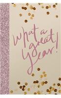 What a Great Year: Glitter Thankful Journal Diary Planner for Keeping a Personal Reflection, Sketching or Jotting Down Writing Ideas for Women, Girls and Teens