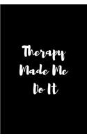 Therapy Made Me Do it