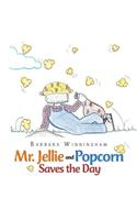 Mr. Jellie and Popcorn Saves the Day