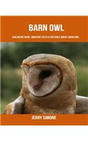 Childrens Book: Amazing Facts & Pictures about Barn Owl