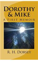 Dorothy & Mike: A First Memoir