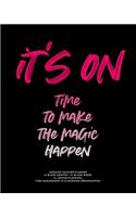 It's On, Time to Make the Magic Happen, Undated Teacher Planner, 12 Blank Months & 52 Blank Weeks: Modern Brush Lettering Inspirational Quote Student Lesson Planning Calendar Book