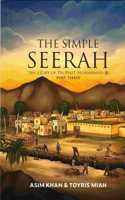 The Simple Seerah: The Story of Prophet Muhammad - Part Three