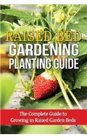 Raised Bed Gardening Planting Guide