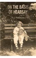 On the Basis of Hearsay