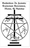 Enchiridion In Faciendo Daemonum Exorcismos, Manes, Et Spiritus