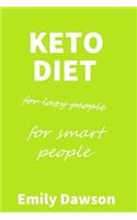 Keto Diet for Lazy People (for Smart People)