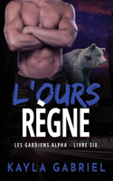 L'Ours re&#768;gne