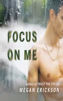 Focus on Me