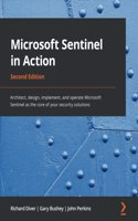 Microsoft Sentinel in Action - Second Edition: Architect, design, implement, and operate Microsoft Sentinel as the core of your security solutions