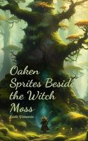 Oaken Sprites Beside the Witch Moss