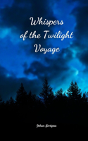Whispers of the Twilight Voyage