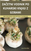 ZaČetni Vodnik Po Kuharski Knjigi Z Gobami