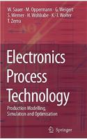 Electronics Process Technology