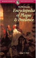 The Wordsworth Encyclopedia of Plague and Pestilence