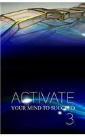 Activate Your Mind to Succeed