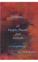 Stories...of People, Places, And Animals...an Anthology