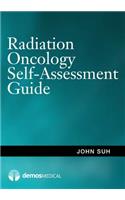 Radiation Oncology Self-Assessment Guide