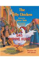 Silly Chicken -- Das dumme Huhn: Bilingual English-German Edition / Zweisprachige Ausgabe Englisch-Deutsch