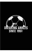 Breaking Ankles Since 1951: Soccer Player Notebooks