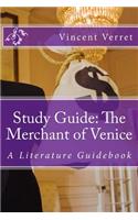 Study Guide: The Merchant of Venice: A Literature Guidebook