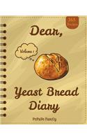 Dear, 365 Yeast Bread Diary