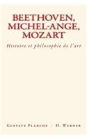 Beethoven, Michel-Ange, Mozart