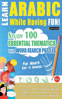 Learn Arabic While Having Fun! - For Adults: EASY TO ADVANCED - STUDY 100 ESSENTIAL THEMATICS WITH WORD SEARCH PUZZLES - VOL.1 - Uncover How to Improve Foreign Language Skills Actively! - A Fun