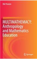 Multimathemacy: Anthropology and Mathematics Education