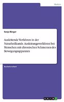 Ausleitende Verfahren in der Naturheilkunde. Ausleitungsverfahren bei Menschen mit chronischen Schmerzen des Bewegungsapparates