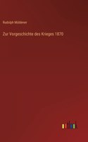 Zur Vorgeschichte des Krieges 1870
