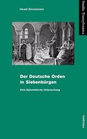 Der Deutsche Orden in Siebenbürgen