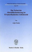 Das Verbot Der Altersdiskriminierung Im Us-Amerikanischen Arbeitsrecht