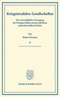 Kriegsinvaliden-Gesellschaften: Die Wirtschaftliche Versorgung Der Kriegsinvaliden Auf Gewerblichem Und Industriellem Gebiete. Ein Neues Genossenschaftsprogramm
