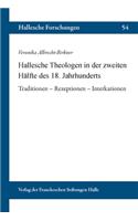 Hallesche Theologen in Der Zweiten Halfte Des 18. Jahrhunderts