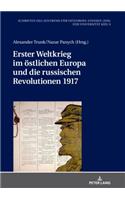 Erster Weltkrieg Im Oestlichen Europa Und Die Russischen Revolutionen 1917