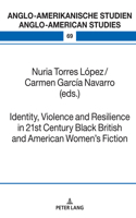 Identity, Violence and Resilience in 21st Century Black British and American Women's Fiction