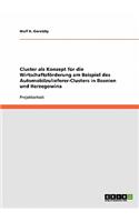 Cluster als Konzept für die Wirtschaftsförderung am Beispiel des Automobilzulieferer-Clusters in Bosnien und Herzegowina