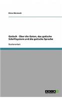 Gotisch - Über die Goten, das gotische Schriftsystem und die gotische Sprache