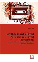 Livelihoods and Informal Networks in Informal Settlements